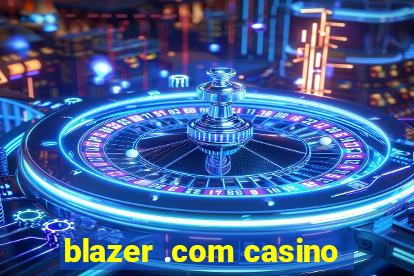 blazer .com casino